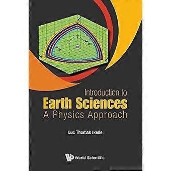 Introduction To Earth Sciences A Physics Approach - IKELLE LUC THOMAS