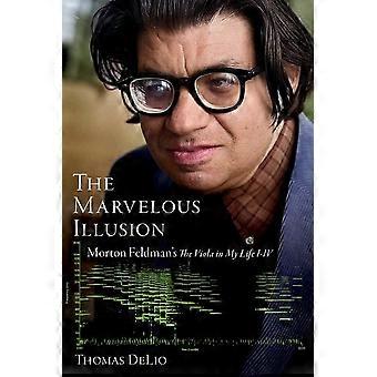La ilusión maravillosa: La viola en mi vida I-IV de Morton Feldman