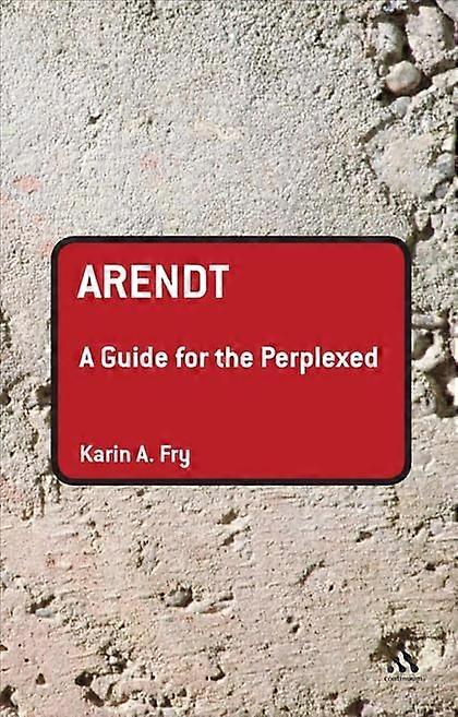 Arendt: A Guide for the Perplexed (Guides for the Perplexed)