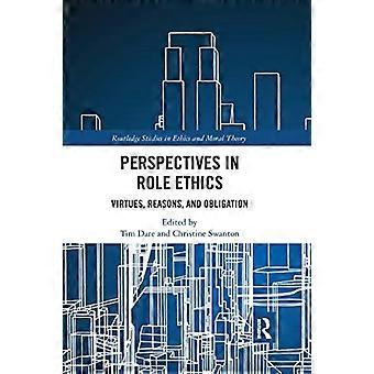 Perspektiver i rolleetik: Dyder, grunde og forpligtelse (Routledge-studier i etik og moralteori)