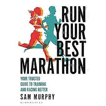 Kjør ditt beste maraton: Din pålitelige guide til trening og racing bedre