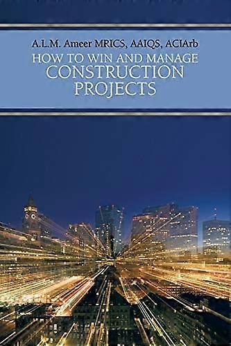 How to Win and Manage Construction Projects