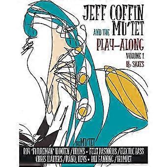 JEFF COFFIN & the MU'TET PLAY ALONG (B-Saxophone)