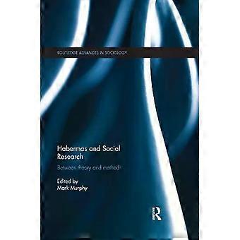 Habermas And Social Research Between Theory And Method - Taylor & Francis Ltd