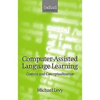Computer-assisted Language Learning Context And Conceptualization - Michael Levy - Paperback - en Book