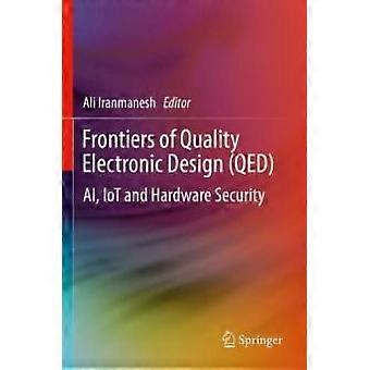 Frontiers Of Quality Electronic Design Qed Ai Iot And Hardware Security - Springer Nature B.V - Paperback - en Book