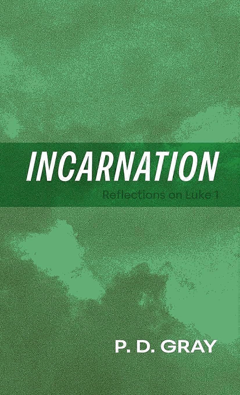 Incarnation reflections on luke 1