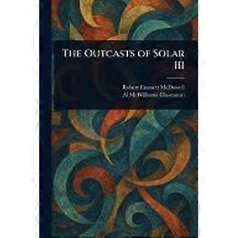 The outcasts of solar iii