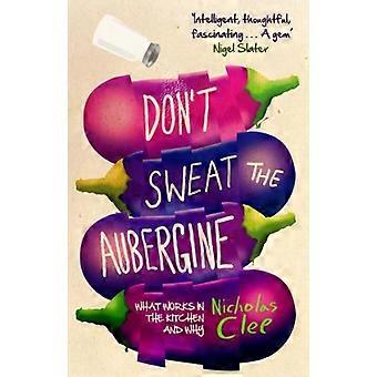 Don't Schwitzen Sie die Aubergine