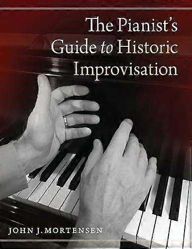 The Pianists Guide to Historic Improvisation