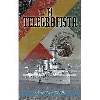 El Telegrafista - Alejandra M. Torres - Paperback - English Book - History