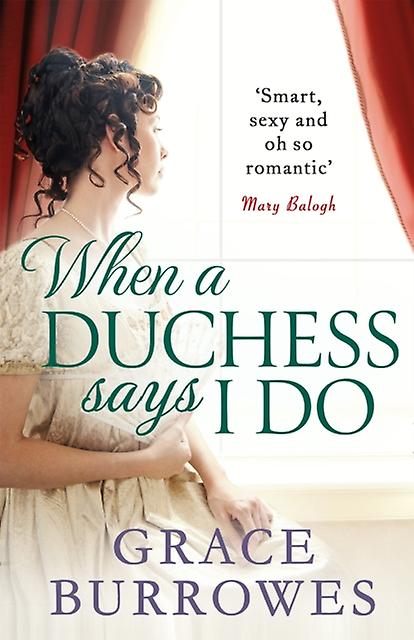 When A Duchess Says I Do by Grace Burrowes Paperback