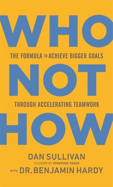 Who Not How by Dan Sullivan Paperback Book