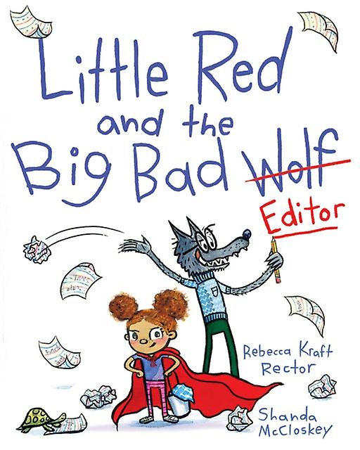 Little Red And The Big Bad Editor by Rebecca Kraft Rector Hardback Book