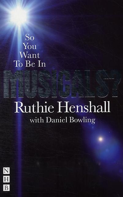 So You Want To Be In Musicals by Ruthie Henshall Paperback