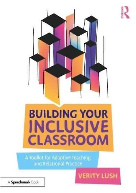 Building Your Inclusive Classroom by Verity Lush Paperback