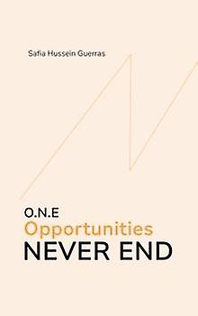 O.n.e Opportunities Never End by Safia Hussein Guerras Paperback Book