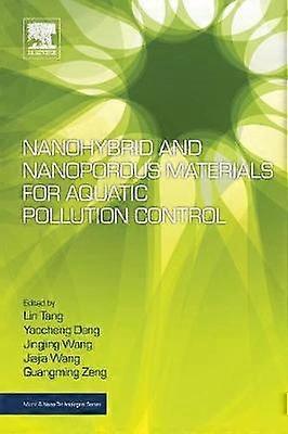 Nanohybrid and Nanoporous Materials for Aquatic Pollution Control