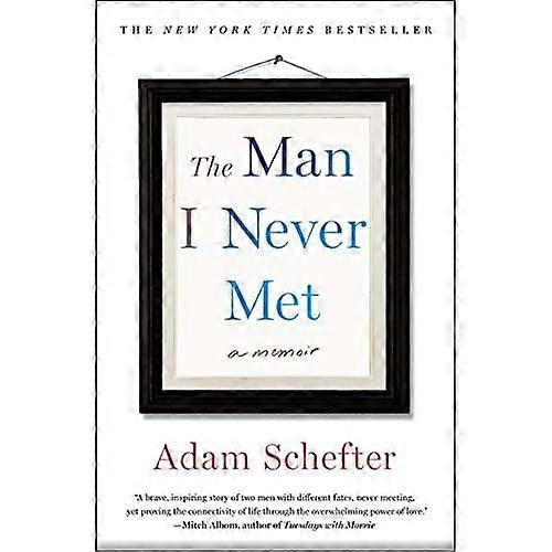 The Man I Never Met: A Memoir