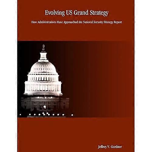 Evolving US Grand Strategy: How Administrations Have Approached the National Security Strategy Report