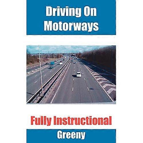 Driving On Motorways: Fully Instructional