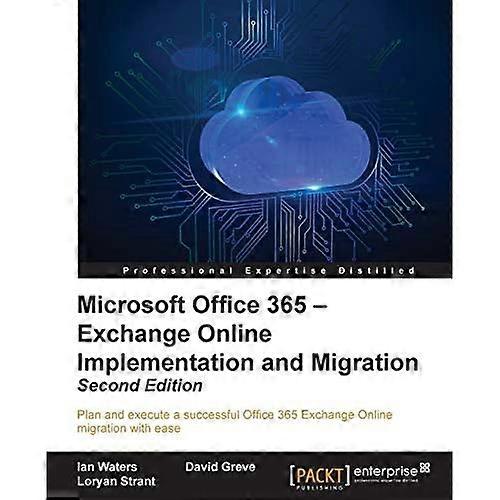 Microsoft Office 365 - Exchange Online Implementation and Migration -