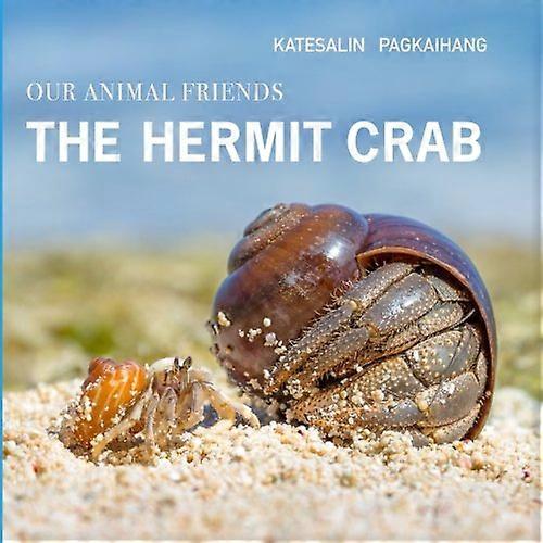 The Hermit Crab (Our Animal Friends)