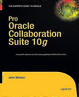 Pro Oracle Collaboration Suite 10g