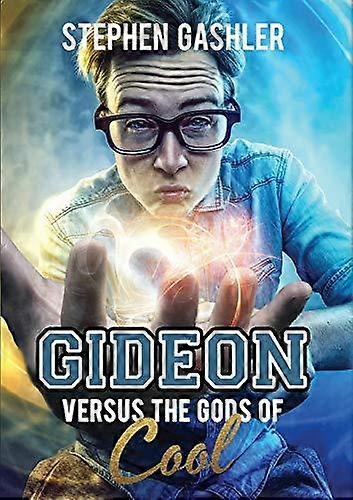 Gideon Contra os Deuses do Cool - Gashler, Stephen