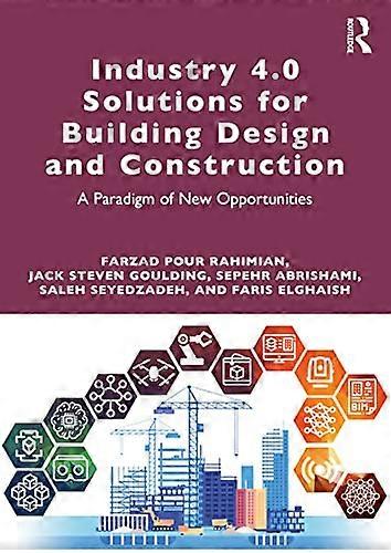 Industry 4.0 Solutions for Building Design and Construction: A Paradigm of New Opportunities