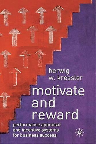 Motivate And Reward by H. Kressler Paperback