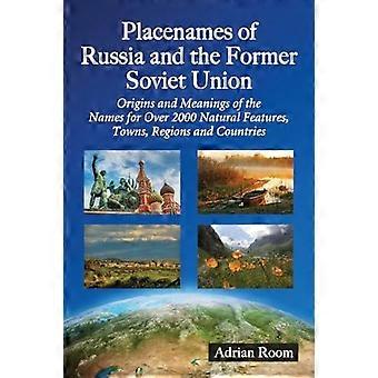 Placenames Of Russia And The Former Soviet Union Origins And Meanings Of The Nam - Adrian Room - Paperback - en Book