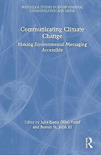 Communicating Climate Change: Making Environmental Messaging Accessible