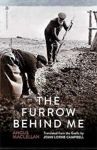 The Furrow Behind Me