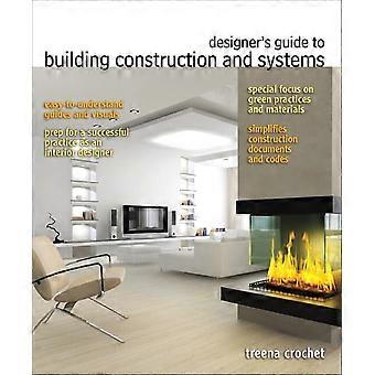 Designer's Guide to Building Construction and Systems