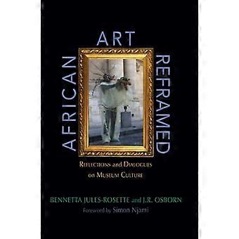 African Art Reframed: Reflecties en dialogen over museumcultuur