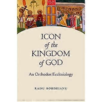 Icona del Regno di Dio: un'ecclesiologia ortodossa (Studi sul cristianesimo orientale)