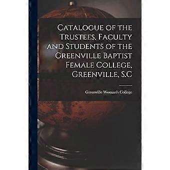 Katalog over tillitsmenn, fakultet og studenter ved Greenville Baptist Female College, Greenville, SC