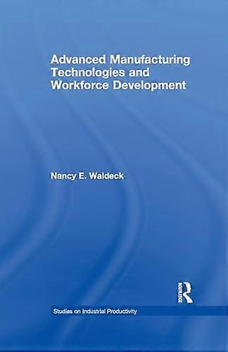 Advanced Manufacturing Technologies and Workforce Development