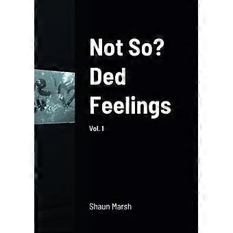 Ist das nicht so? Ded Feelings : Vol. 1