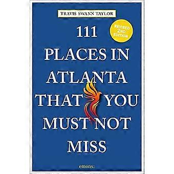 111 endroits à Atlanta que vous ne devez pas manquer