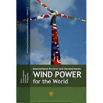 Windenergie voor de wereld: internationale beoordelingen en ontwikkelingen (Pan Stanford-serie over hernieuwbare energie)