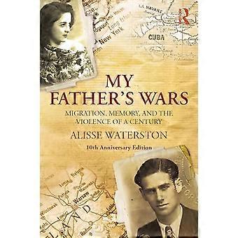 My Fathers Wars Migration Memory and the Violence of a Century
