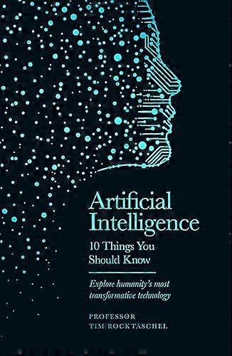 Artificial Intelligence 10 Things You Should Know 10 Things You Should Know