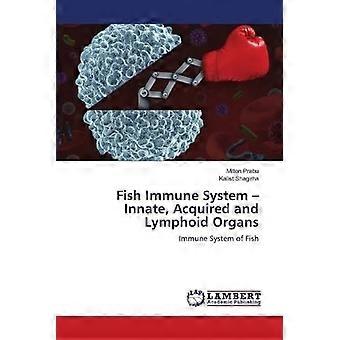 Fish immune system - innate, acquired and lymphoid organs