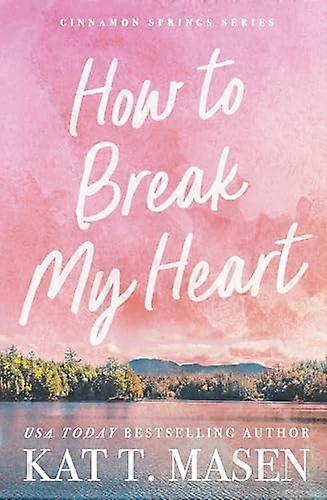 How to Break My Heart