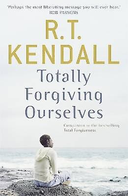 Totally Forgiving Ourselves