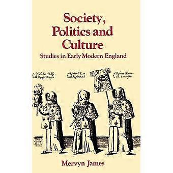 Estudos de Sociedade, Política e Cultura na Inglaterra do Início da Era Moderna - Mervyn James - Brochura - Livro em Inglês - História