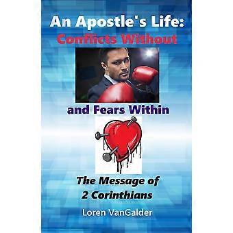 A Vida de um Apóstolo: Conflitos Externos e Temores Internos - A Mensagem de 2 Coríntios - Loren VanGalder - Brochura - Livro em inglês