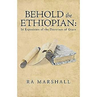 Behold The Ethiopian In Exposition Of The Doctrines Of Grace - RA Marshall - Paperback - en Book